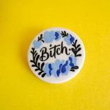 Bitch Brooches
